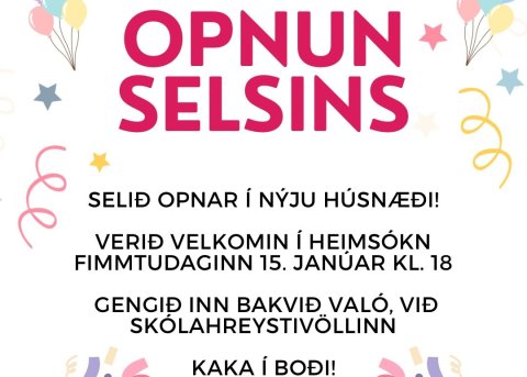 Opnun Selsins á nýjum stað